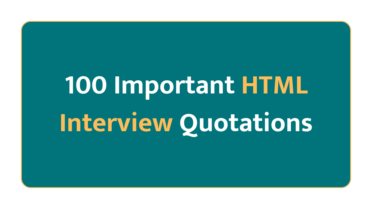 100 Essential HTML Interview Questions