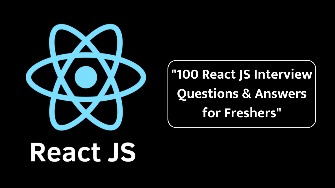 React JS Interview Questions and Answers for Freshers