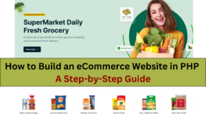 How to Build an eCommerce Website in PHP: A Step-by-Step Guide