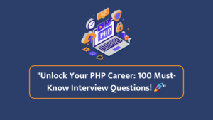 Top 100 PHP Developer Interview Questions and Answers for 2025