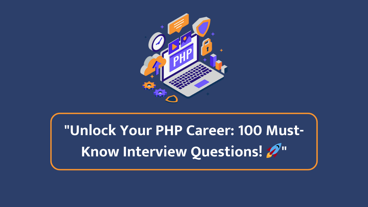 Top 100 PHP Developer Interview Questions and Answers for 2025
