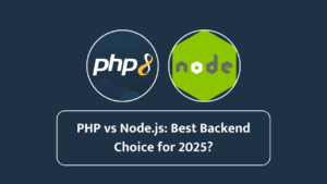 PHP vs Node.js: Which Is Better for Your Web App in 2025?