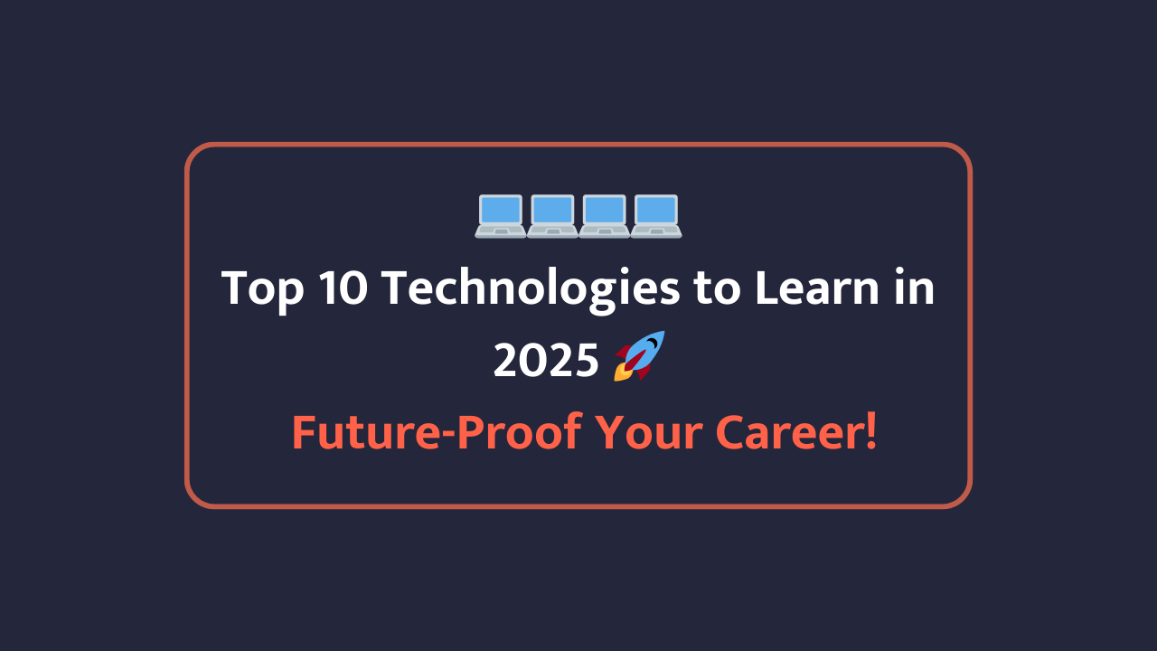 Top Technologies to Learn in 2025 | Boost Your Career with Trending Skills