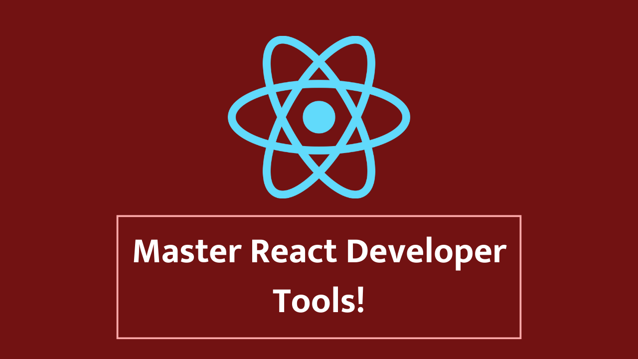 Unlock the Power of React Developer Tools : Boost Your Debugging & Performance