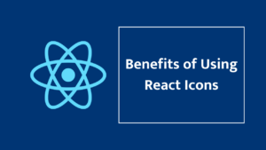 React Icons - A Complete Guide to Using Customizable Icons in React Apps
